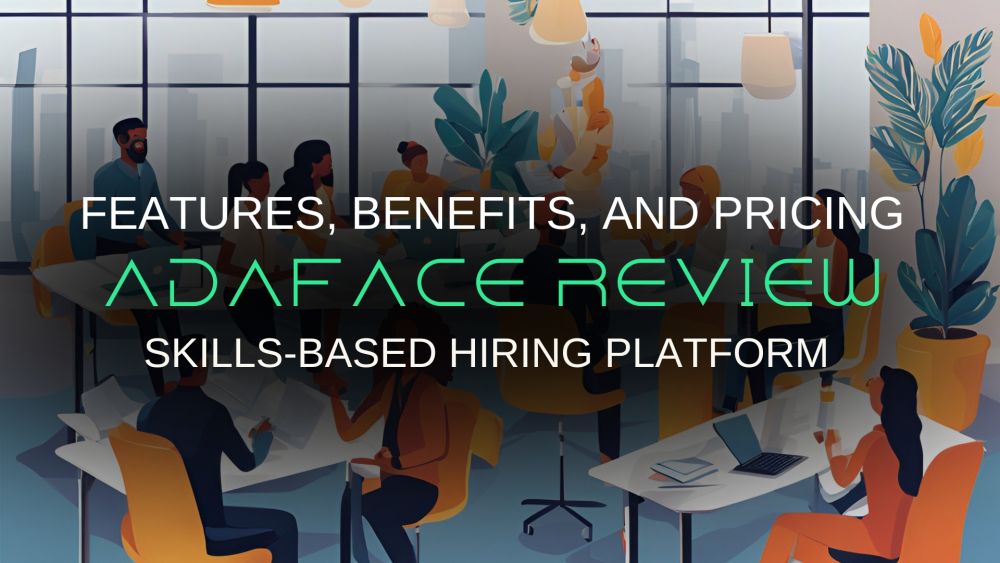 Adaface Review: Skills-Based Hiring Platform - Features, Benefits, and Pricing