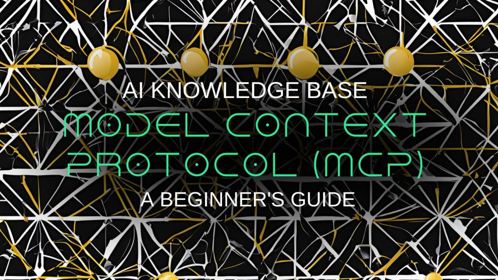 Model Context Protocol (MCP): A Beginner's Guide