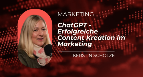 ChatGPT - Erfolgreiche Content Kreation im Marketing