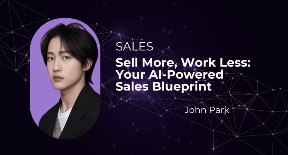 Sell More, Work Less: Your AI-Powered Sales Blueprint