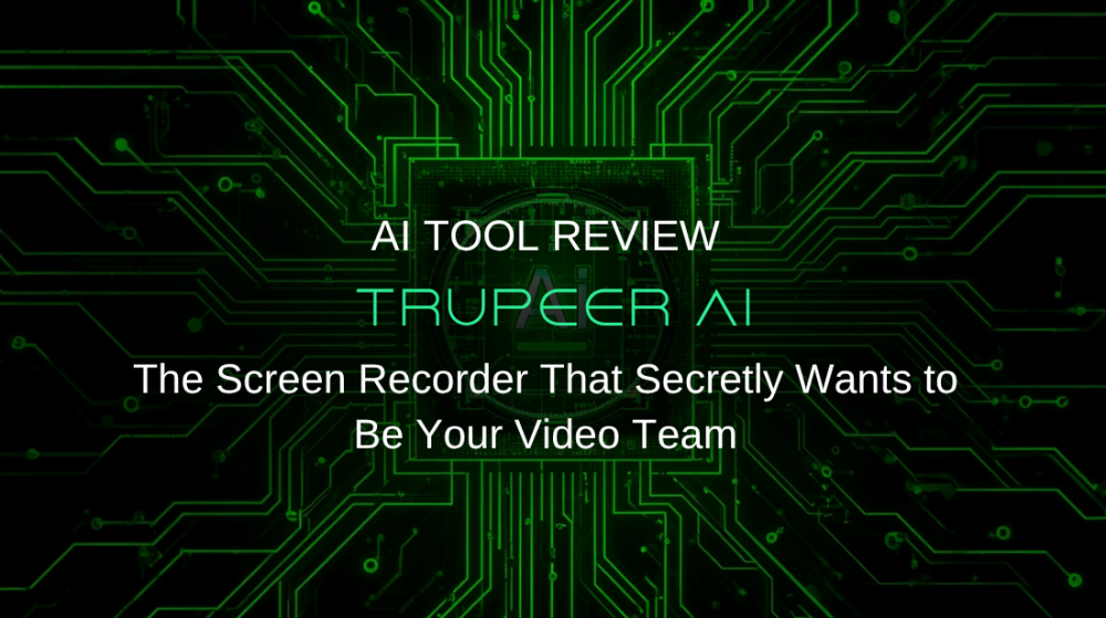 Trupeer AI Review: The Screen Recorder That Secretly Wants to Be Your Video Team