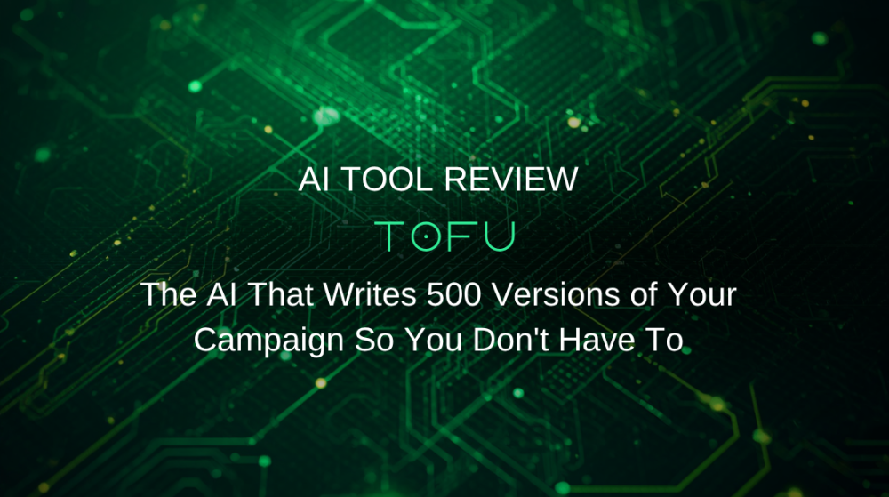 Tofu Review (2026): The AI That Writes 500 Versions of Your Campaign So You Don't Have To