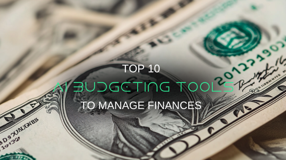 Top AI Budgeting Tools to Manage Your Finances 