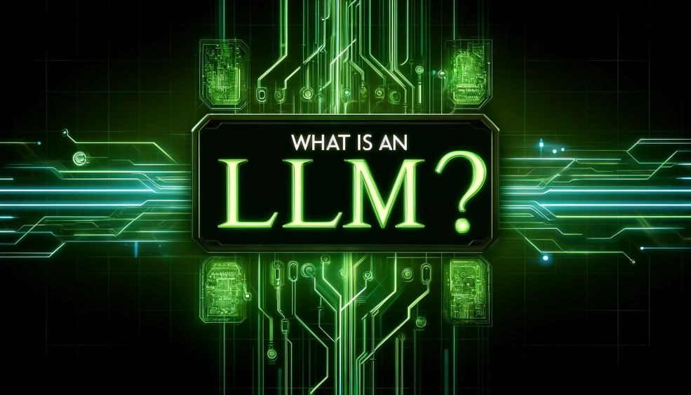 What is an LLM?