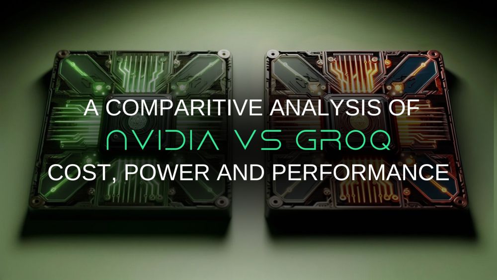 Groq AI Chips: A Comparative Analysis of Processing Performance, Cost, and Power Consumption