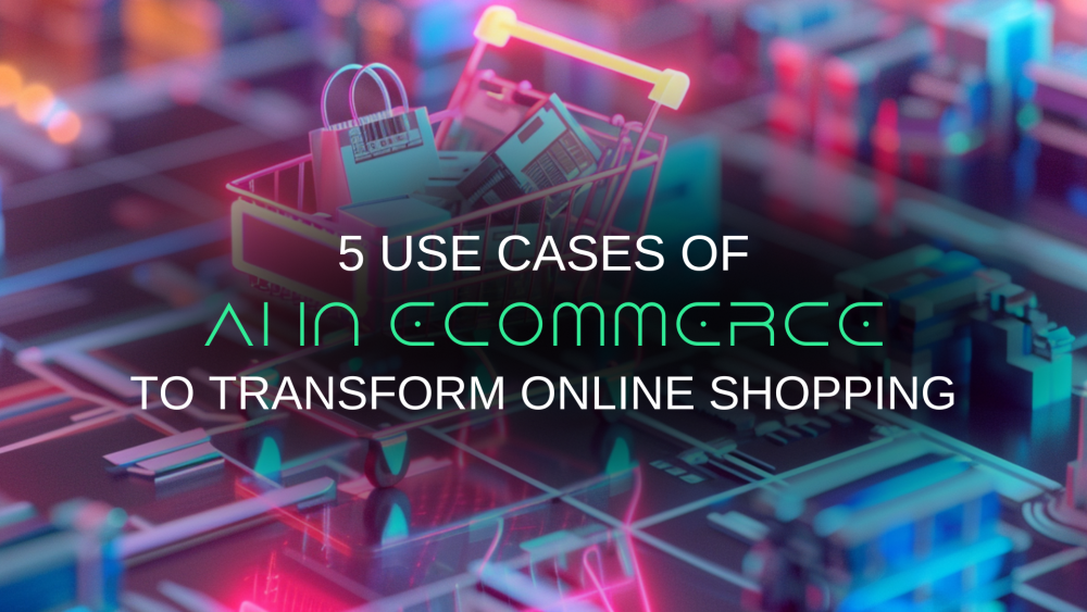 AI in E-commerce: 5 Ways Artificial Intelligence is Transforming Online Shopping