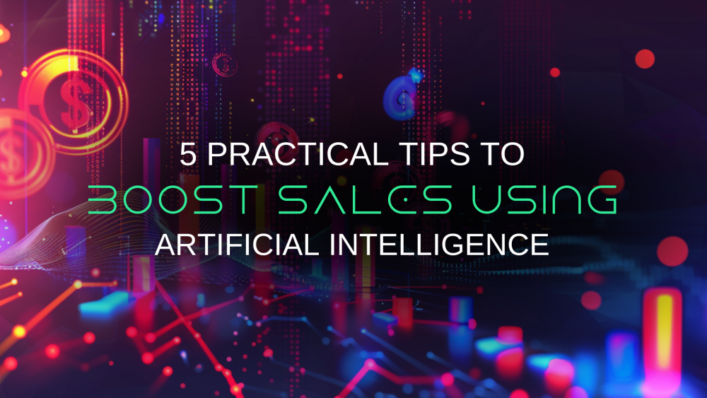 5 Tips to Boost Sales Using AI + Required Tools