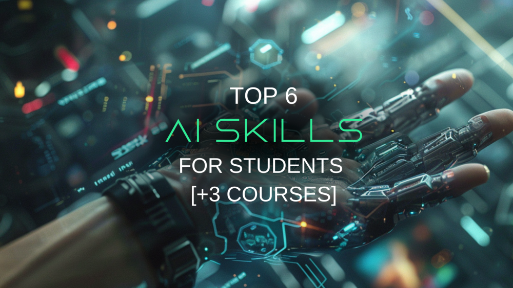 Top 6 AI Skills for Students Entering Modern Workforce [+ 3 Courses]