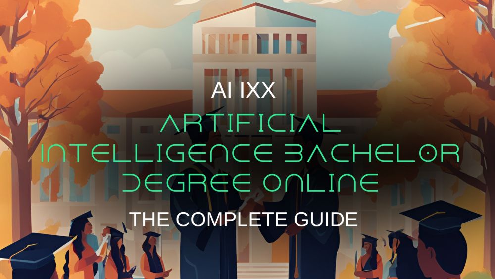 Artificial Intelligence Bachelor Degree Online: The Complete Guide