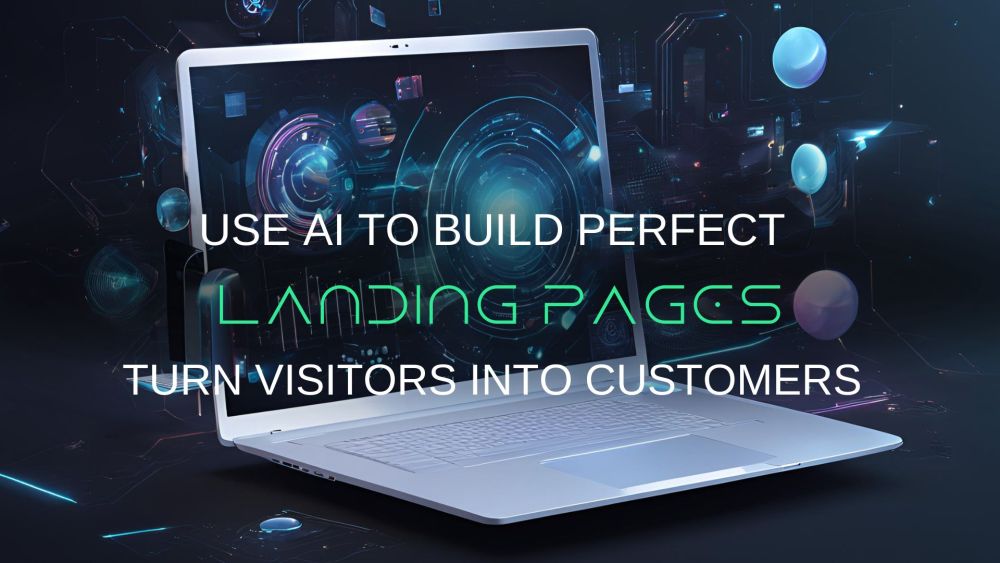 Use AI to Build Irresistible Landing Pages Instantly & Turn Visitors into Customers