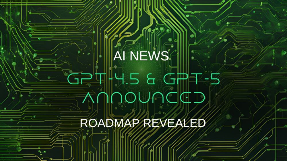 OpenAI's GPT-4.5 & GPT-5 Roadmap Revealed: The Path to Unified AI 