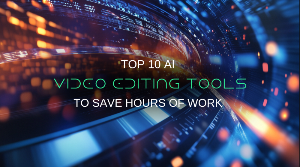 10 AI Video Editing Tools That Can Save You Hours of Work