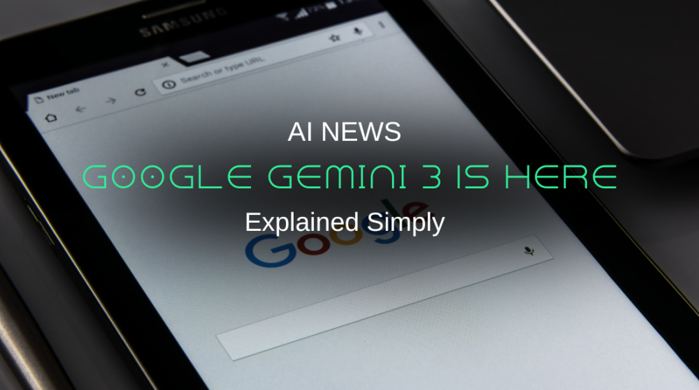 Google Gemini 3 Is Here: Google’s Most Intelligent AI, Explained Simply