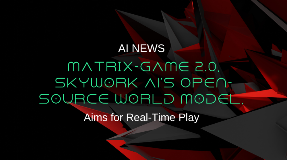 Matrix-Game 2.0, Skywork AI&rsquo;s Open-Source World Model, Aims for Real-Time Play