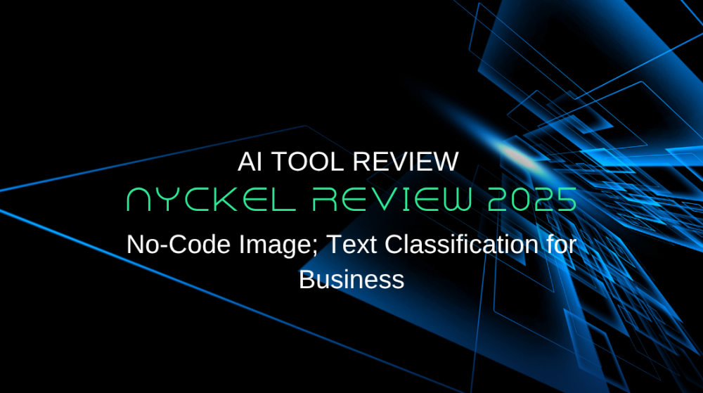 Nyckel Review 2025: No-Code Image; Text Classification for Business