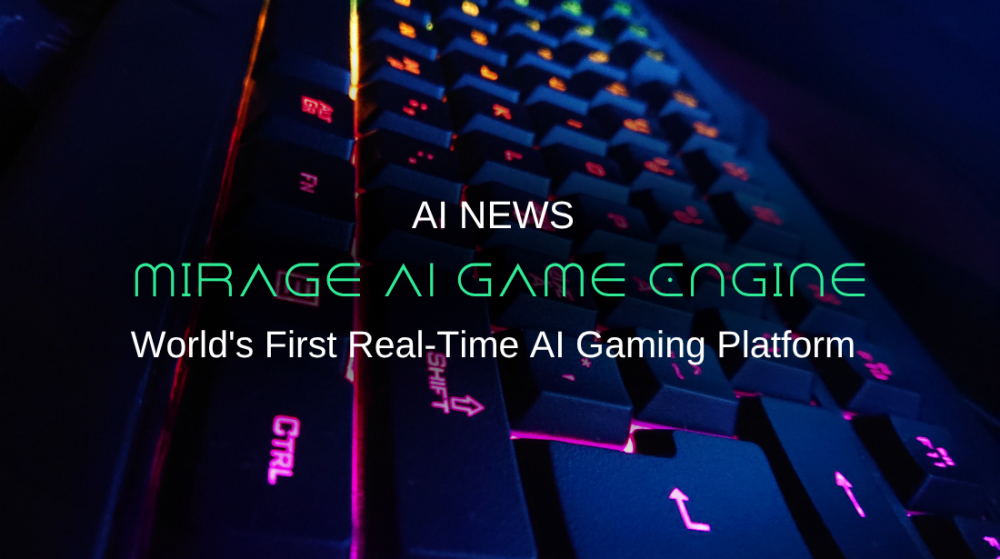 Mirage AI Game Engine: World's First Real-Time AI Gaming Platform That Creates Games While You Play