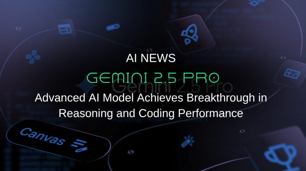 Google Launches Gemini 2.5: Advanced AI Model Achieves Breakthrough in ...