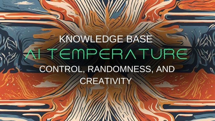 Temperature: Control, Randomness, and Creativity