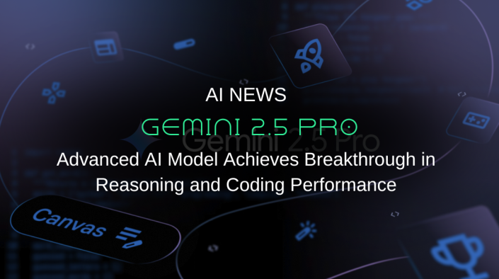 Google Launches Gemini 2.5: Advanced AI Model Achieves Breakthrough in Reasoning and Coding Performance