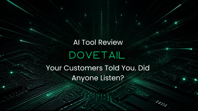 Dovetail AI Review: Your Customers Told You. Did Anyone Listen?