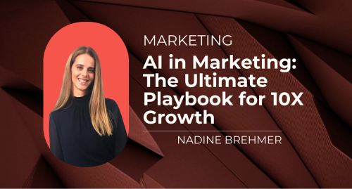 AI in Marketing: The Ultimate Playbook for 10X Growth